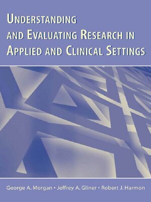 cover image of Understanding and Evaluating Research in Applied and Clinical Settings